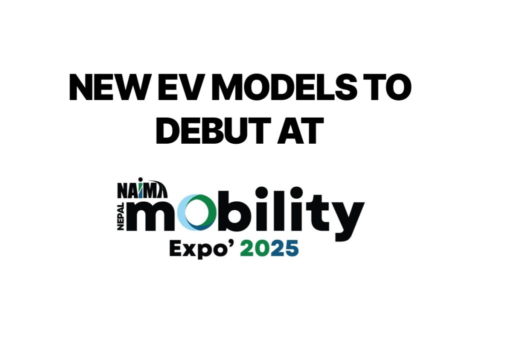 New EV Models to Debut at NAIMA Nepal Mobility Expo 2025